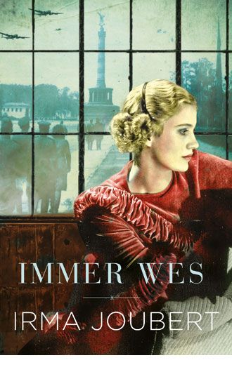 Oorlogtrilogie 1: Immer Wes - Irma Joubert