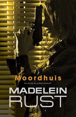 Moordhuis - Madelein Rust