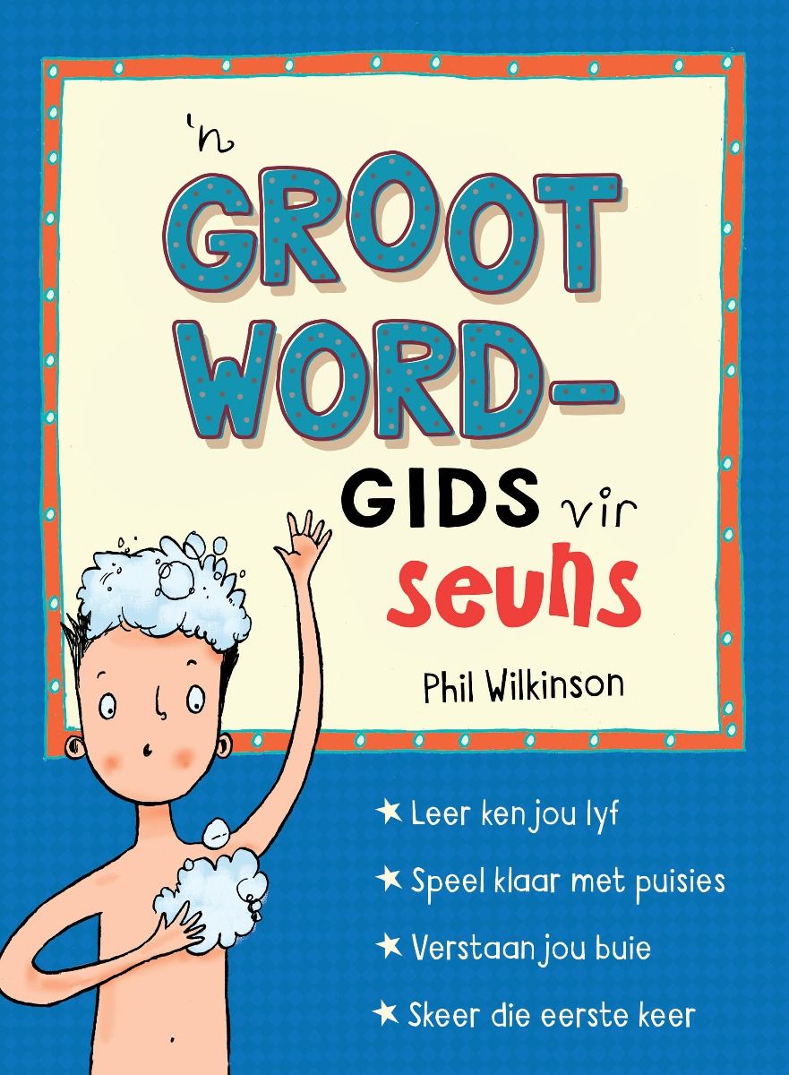 Grootwordgids vir Seuns 'n - Phil Wilkinson