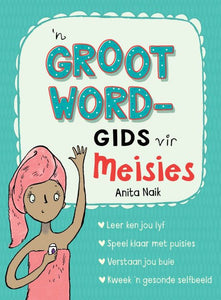 Grootwordgids vir Meisies 'n - Anita Naik