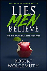 Lies Men Believe - Robert Wolgemuth