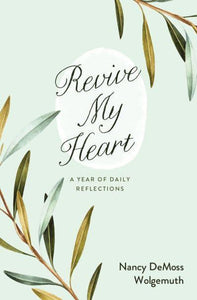 Revive My Heart - Nancy DeMoss Wolgemuth