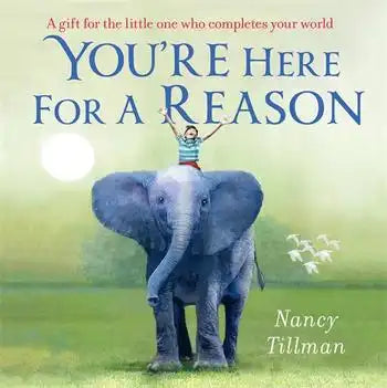 You're Here For A Reason - Nancy Tillman