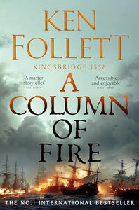 Kingsbridge 04: Column Of Fire - Ken Follet