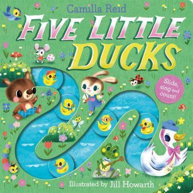 Slide & Count: Five Little Ducks - Camilla Reid