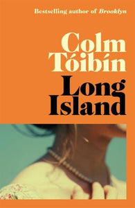 Eilis Lacey 02: Long Island - Colm Toibin