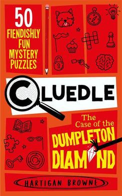 Cluedle: Case Of The Dumpleton Diamond - Hartigan Browne