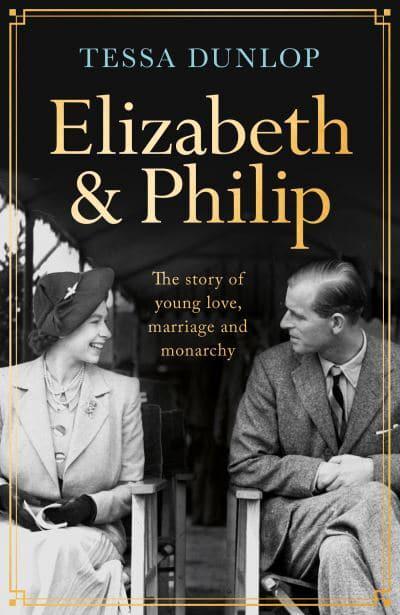 Elizabeth & Philip - Tessa Dunlop