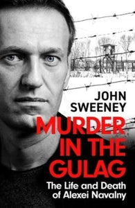 Murder In The Gulag - John Sweeney