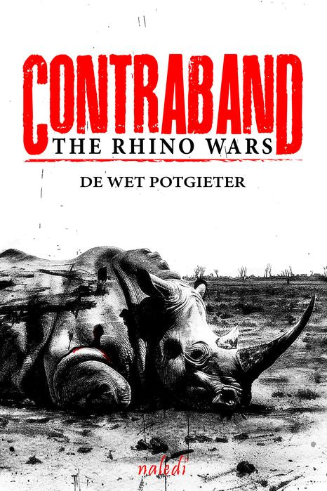 Contraband: The Rhino Wars - De Wet Potgieter