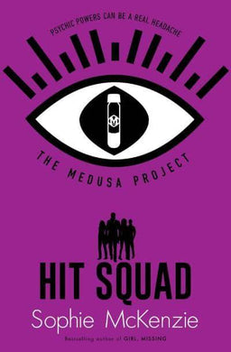 Medusa Project 06: Hit Squad - Sophie McKenzie