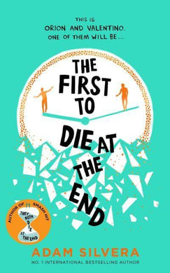 First to Die at the End The - Adam Silvera