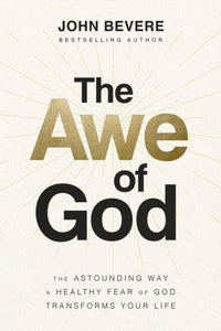 Awe Of God, The - John Bevere