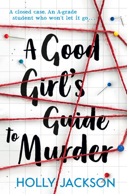 Good Girl 01: Guide to Murder A - Holly Jackson