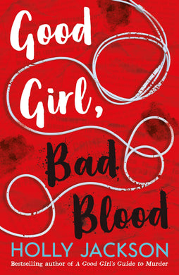 Good Girl 02: Good Girl Bad Blood - Holly Jackson