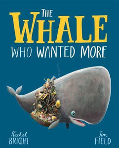 Whale Who Wanted More - Rachel Bright