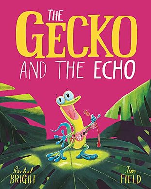 Gecko & The Echo - Rachel Bright