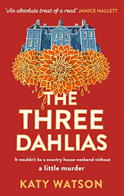 Three Dahlias 01: Three Dahlias, The - Katy Watson