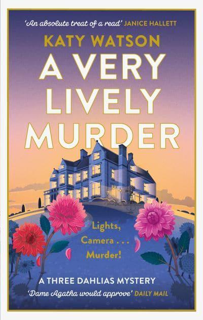 Three Dahlias 02: Very Lively Murder - Katy Watson