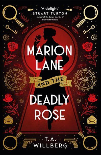 Marion Lane And The Deadly Rose - T.A. Willberg