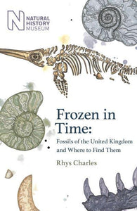 Frozen In Time: Fossils of the UK and wh - Rhys Charles