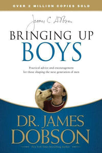 Bringing Up Boys - James Dobson