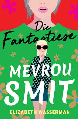 Fantastiese Mevrou Smit - Elizabeth Wasserman