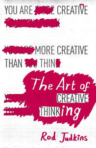 Art Of Creative Thinking - Rod Judkins