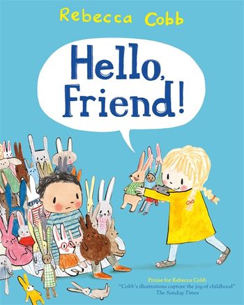 Hello Friend! - Rebecca Cobb