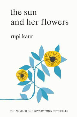 Sun And Her Flowers The - Rupi Kaur