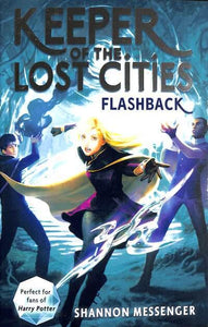 Keeper Of The Lost Cities 07: Flashback - Shannon Messenger