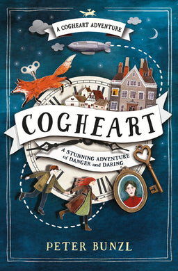 Cogheart Adventures 01: Cogheart - Peter Bunzl