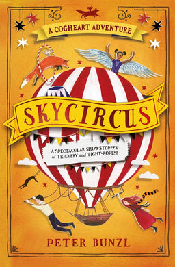 Cogheart Adventures 03: Skycircus - Peter Bunzl