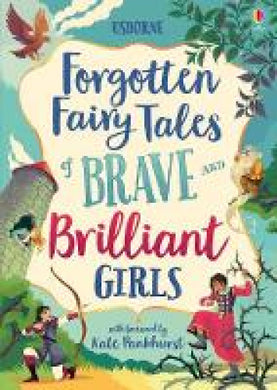 Forgotten Fairy Tales Of Brave & Brillia - Kate Pankhurst