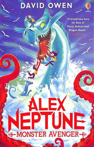 Alex Neptune 03: Monster Avenger - David Owen