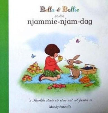 Bella & Bollie En Die Njammie-njam-dag - Mandy Sutcliffe