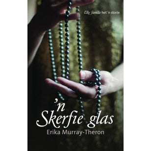 Skerfie Glas, 'n - Erika Murray-Theron