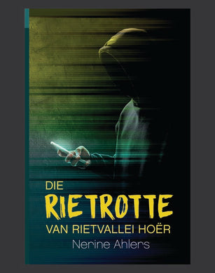 Rietrotte 01: van Rietvallei Hoër - Nerine Ahlers