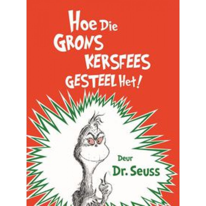 Hoe die Grons Kersfees gesteel het! - DR Seuss