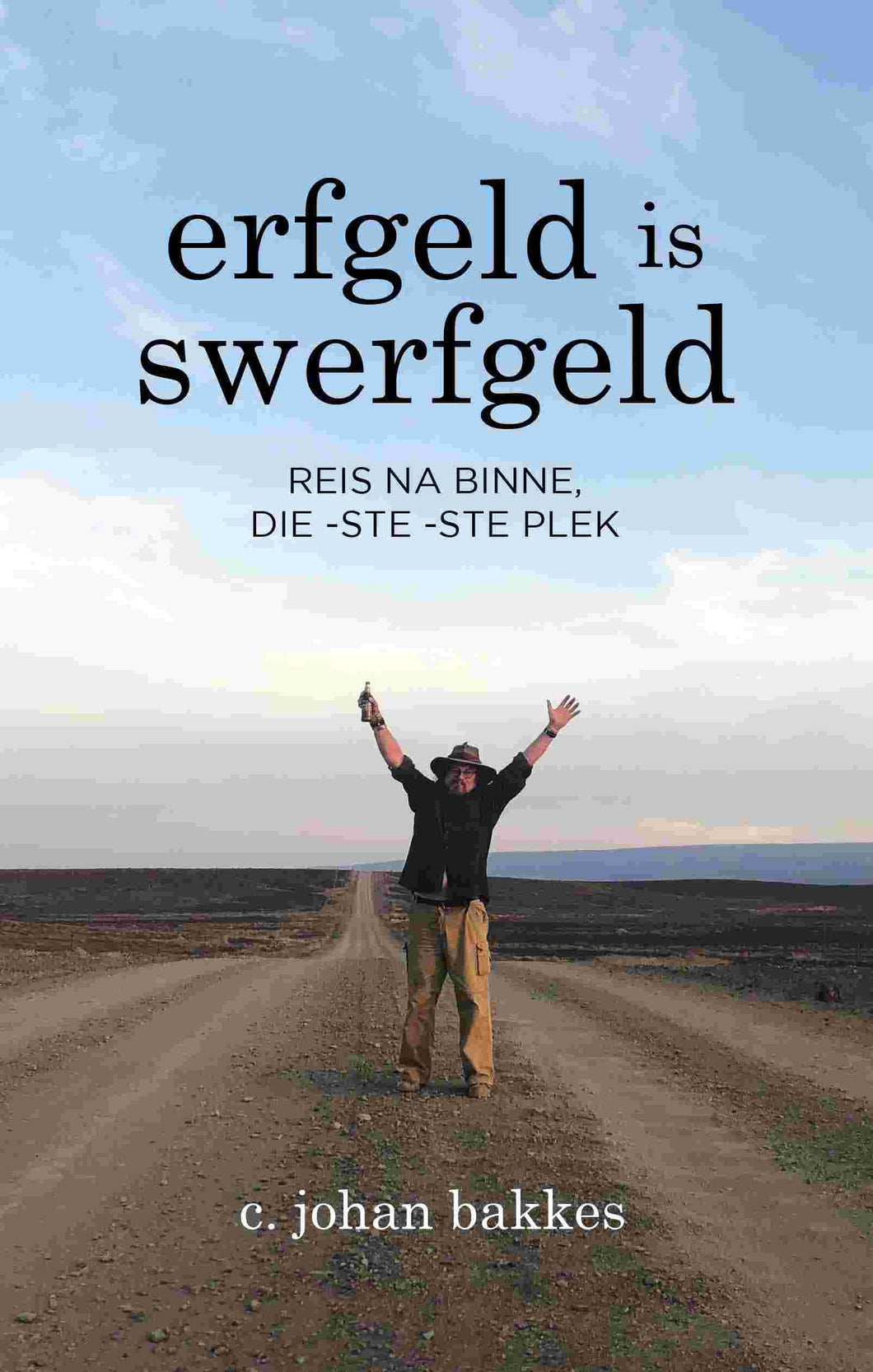 Erfgeld is Swerfgeld - C Johan Bakkes