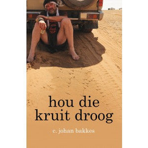 Hou die Kruit Droog - C Johan Bakkes