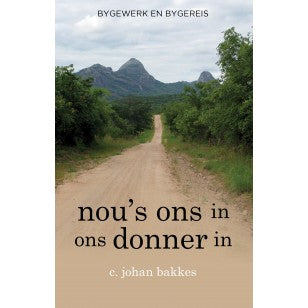 Nou's Ons In Ons Donner In - C Johan Bakkes