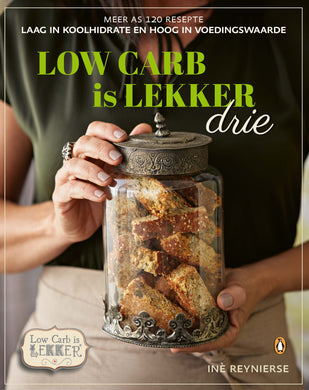 Low Carb Is Lekker Drie - Ine Reynierse