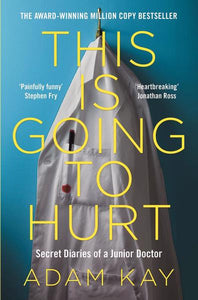 This Is Going To Hurt - Adam Kay