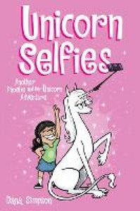 Phoebe & Her Unicorn 15: Unicorn Selfies - Dana Simpson