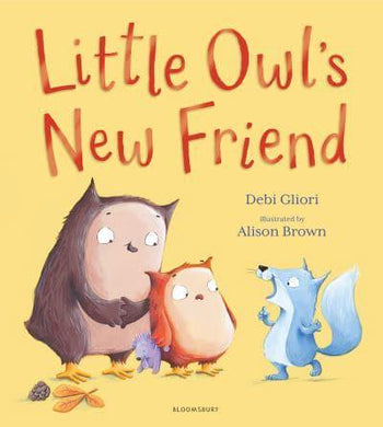 Little Owl's New Friend - Debbie Gliori