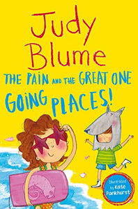 Pain & The Great One: Going Places! - Judy Blume