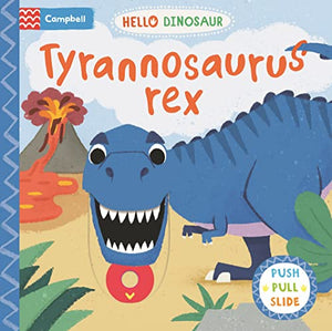 Hello Dinosaur: Tyrannosaurus rex - Campbell