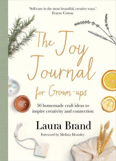 Joy Journal: 50 Homemade Craft Ideas - Laura Brand