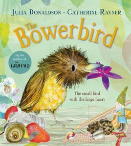 Bowerbird, The - Julia Donaldson